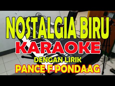NOSTALGIA BIRU [PANCE F PONDAAG] KARAOKE ll LIRIK ll HD