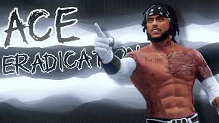 Ace - Eradication (Entrance Theme)