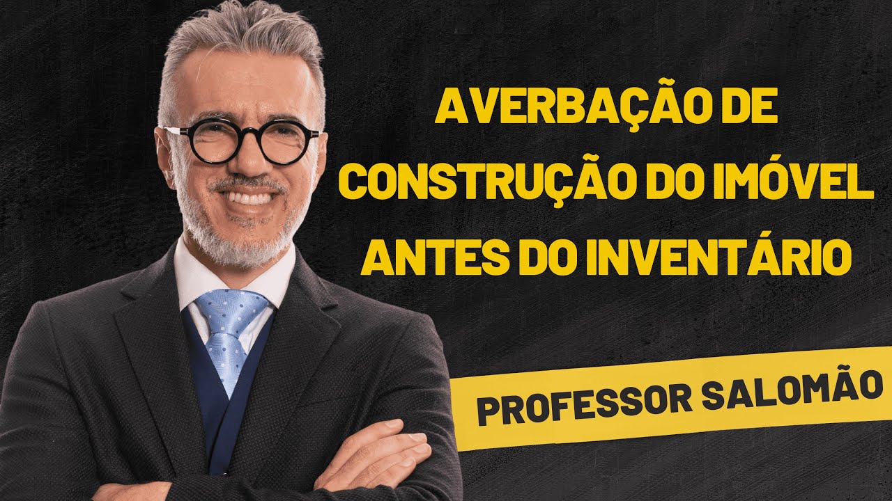 É preciso AVERBAR a CONSTRUÇÃO do IMÓVEL antes de fazer o INVENTÁRIO?