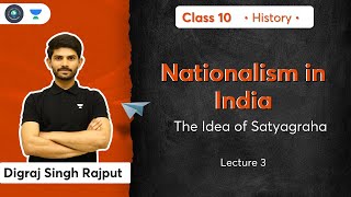 Class 10: Nationalism in India | The Idea of Satyagraha | L-3 | History | Digraj Sir