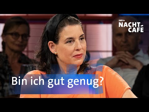 Bin ich gut genug? | SWR Nachtcafé