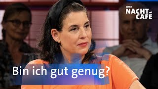 Bin ich gut genug? | SWR Nachtcafé