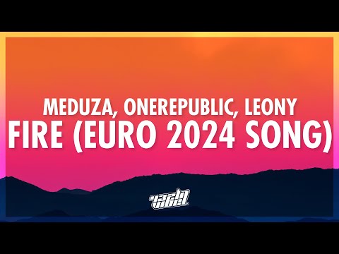 Meduza, OneRepublic, Leony - Fire (Lyrics) (Official UEFA EURO 2024 Song) | 432Hz