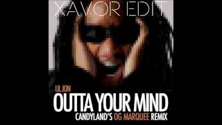 Lil Jon - Outta Your Mind (Candyland&#39;s OG Marquee Remix) (XAVOR Edit)