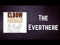 Elbow - The Everthere (Lyrics)