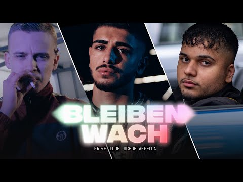 Krime x Luqe x Schubi AKpella - BLEIBEN WACH (prod. von CAZ) [Official Video]