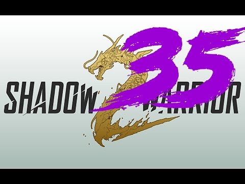 NOW THAT WAS INVIGORATING｜Shadow Warrior 2 Part 35