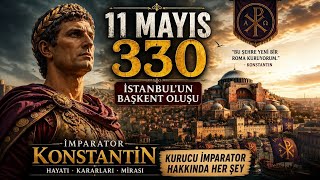 İstanbul Nasıl Başkent Oldu? Konstantin ve Yeni Roma’nın Doğuşu
