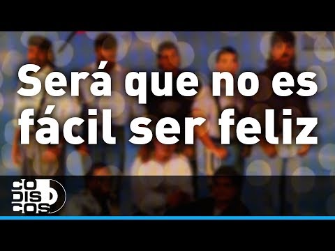 Será Que No Es Fácil Ser Feliz, Los Diablitos - Audio