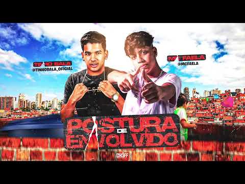 TINHO BALA & MC FAELA - POSTURA DE ENVOLVIDO
