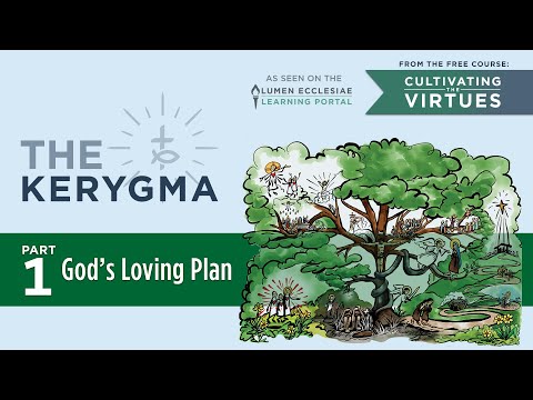 The Kerygma Part 1 | God's Loving Plan