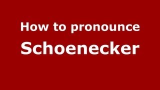 How to pronounce Schoenecker