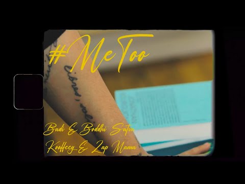 ME TOO - Badi x Boddhi Satva x Zap Mama x Kooffeey