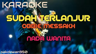 Download lagu SUDAH TERLANJUR OBBIE MESSAKH || KARAOKE NADA WANITA || COVER YAMAHA PSR mp3 Download lagu SUDAH TERLANJUR OBBIE MESSAKH || KARAOKE NADA WANITA || COVER YAMAHA PSR mp3