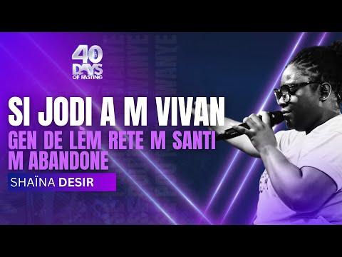 Si Jodi A M Vivan | Gen De Lèm Rete M Santi M Abandone | Adorasyon | Shaïna Desir | Shekinah.fm