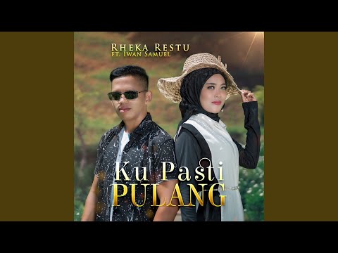 Ku Pasti Pulang (feat. Iwan Samuel)