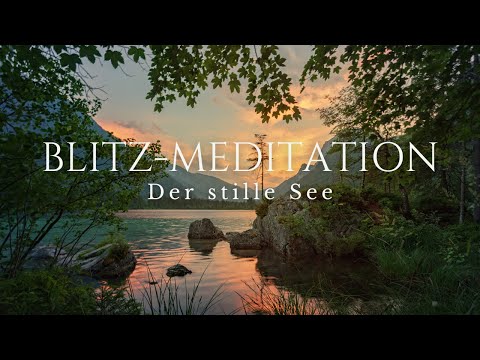 Meditation-Challenge #7 - Der stille See | Leichtigkeit und Stressabbau | Meditation unter 5 Minuten