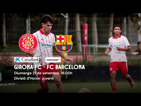 Girona FC - FC Barcelona - Divisió d'Honor Juvenil