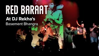 Red Baraat | Live At DJ Rekha's Basement Bhangra