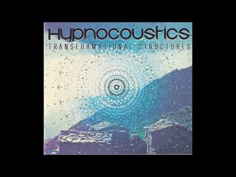 Hypnocoustics - Transformational Structures 2015 (Full Album)