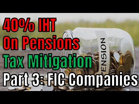 40% IHT On Pensions Tax Mitigation Part 3: FIC Companies | UK Property Tax 🏠 🇬🇧