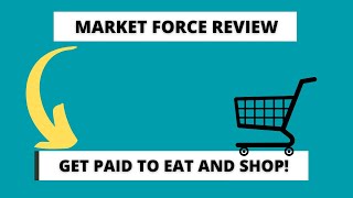 Get Paid $5+ to Shop and Eat with Market Force (review)