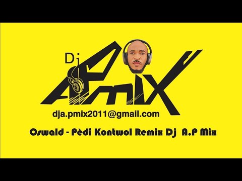 Oswald - Pèdi Kontwòl Remix — DJ A.P Mix