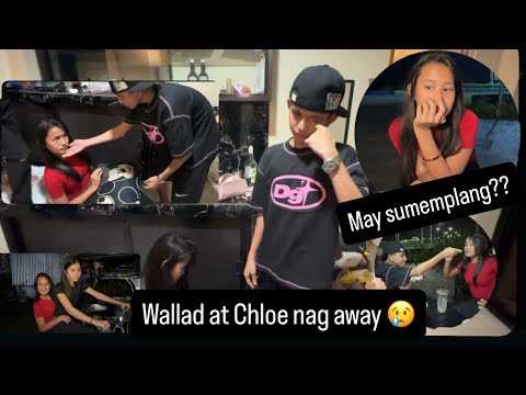 Wallad at Chloe nag away 😢 (may sumemplang)
