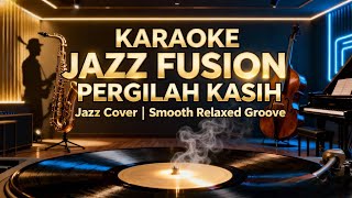 Download lagu [KARAOKE] Pergilah Kasih - Chrisye | Jazz Fusion Version | Smooth & Emotional Groove mp3