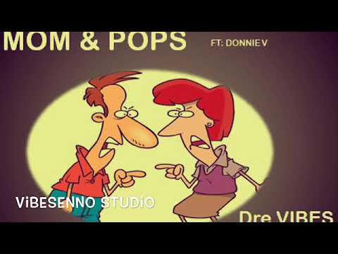 Dre V!b3s - Mom & Pops ft.Donie V