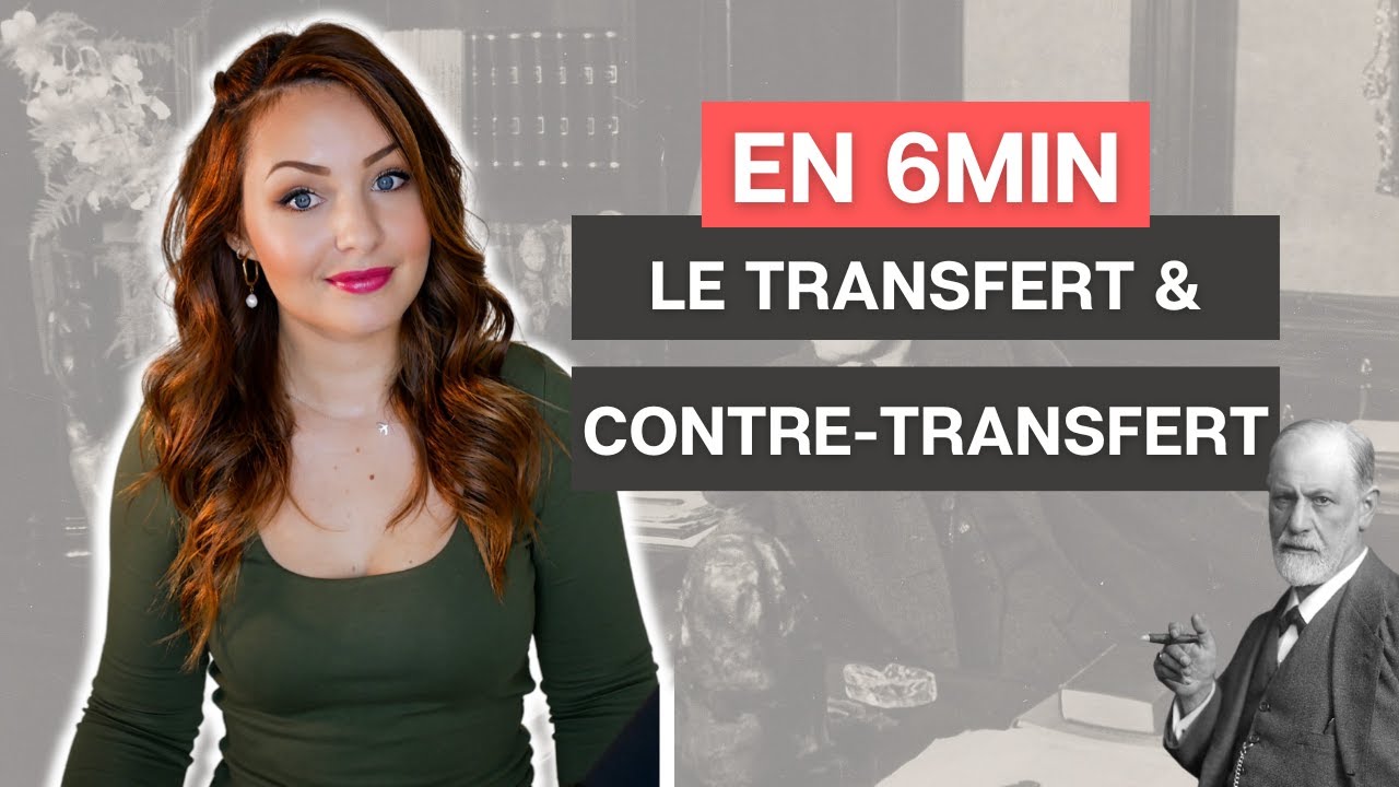 L’essentiel du TRANSFERT et CONTRE-TRANSFERT expliqué en 6min