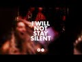 I Will Not Stay Silent