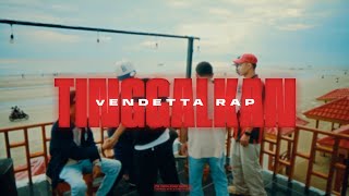 Download lagu TINGGALKAN - Vendetta Rap mp3