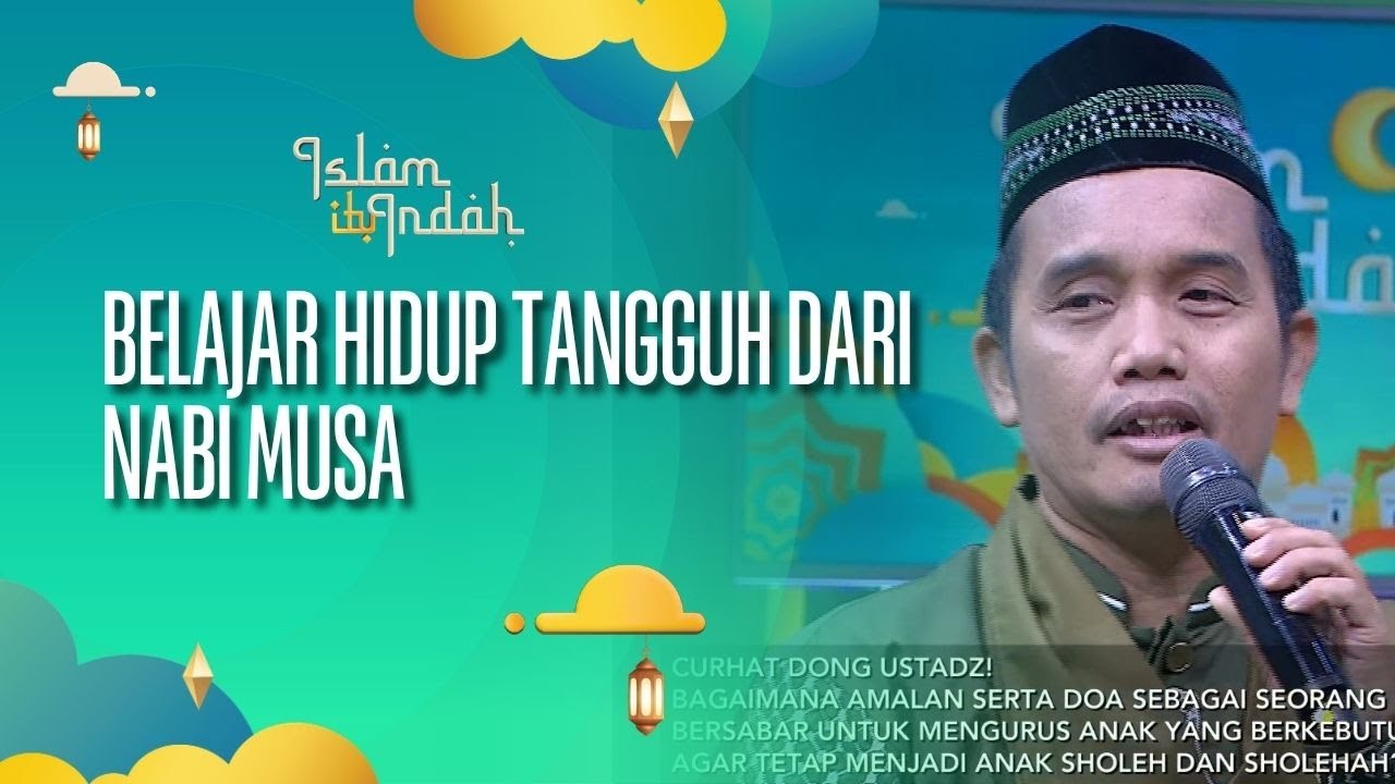 Belajar Hidup Tangguh Dari Nabi Musa - ISLAM ITU INDAH (30/10/26) P4
