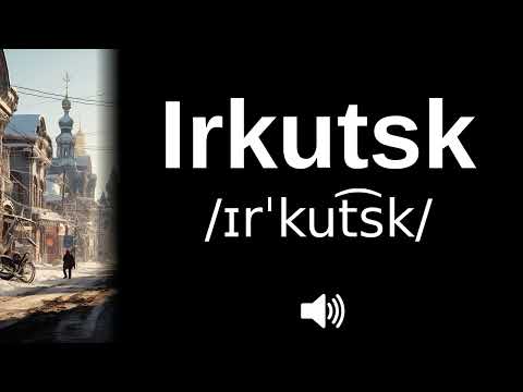 🇷🇺 How to pronounce Irkutsk (CORRECTLY!)