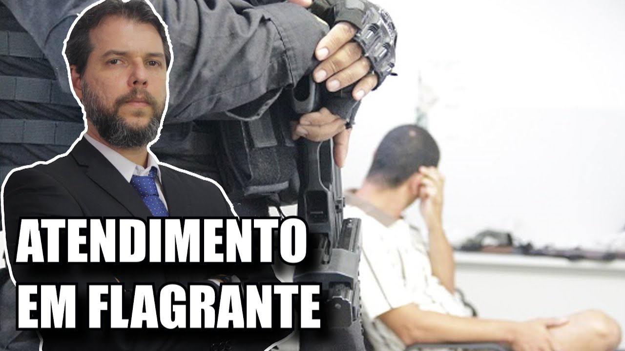 O advogado no atendimento da prisão em flagrante - PARTE 01/03