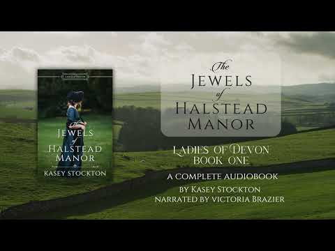 The Jewels of Halstead Manor by Kasey Stockton - Ladies of Devon Book 1 - Full Audiobook
