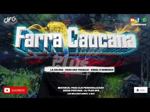 Mix: Farra Caucana ✘ Para eso Trabajo ✘ La celosa ✘ Angel o Demonio ✘ DJ PLUS ✘ INTRO ALETOSA