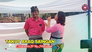 Download lagu Duet terbaru Mustamin ft Bq Mustianah | Takut araq saingan_Temu karya 05 mp3