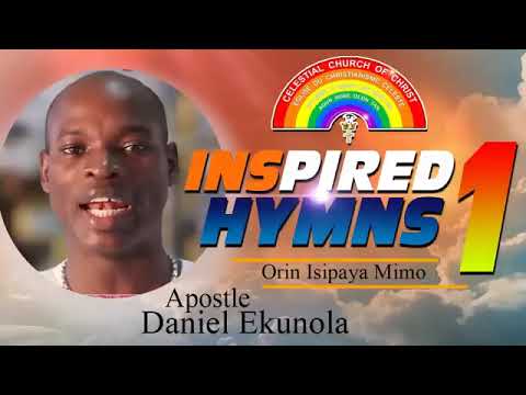 Apostle Daniel Ekunola Inspired Hymns 1 - CELESTIAL PRAISE & WORSHIP 2020
