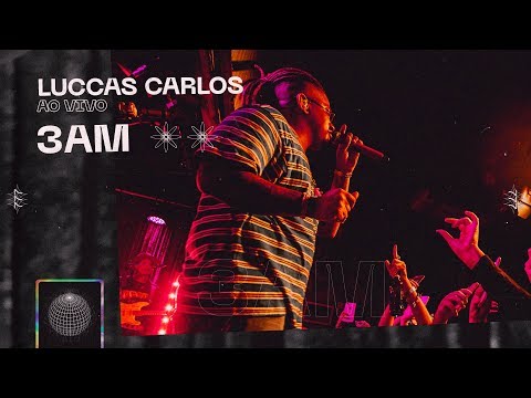 Luccas Carlos - 3AM (Ao Vivo)