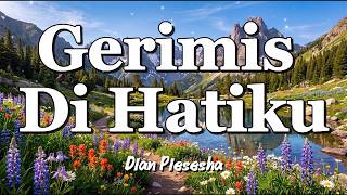 Download lagu Gerimis Di Hatiku - Dian Piesesha (Lyrics/Lirik Video) mp3 Download lagu Gerimis Di Hatiku - Dian Piesesha (Lyrics/Lirik Video) mp3