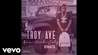 Troy Ave - Beneath Me (Audio)