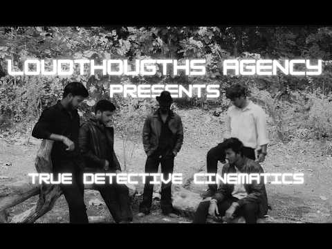 True Detective Cinematics | By LoudThoughts Agency