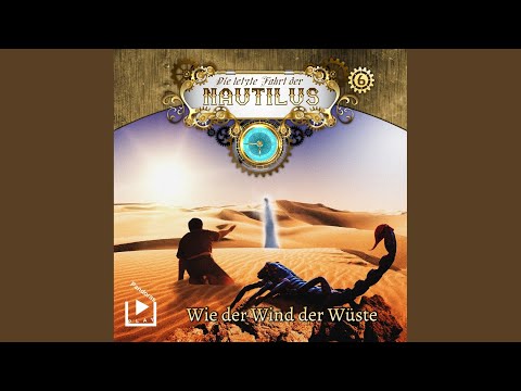 Kapitel 1 - Die letzte Fahrt der Nautilus 6 - Wie der Wind der Wüste