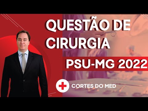 Questão de Cirurgia do PSU-MG 2022