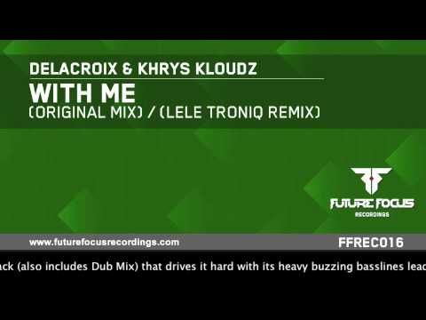 Delacroix & Khrys Kloudz - With Me (Original Vocal Mix) [Preview]