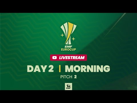 EMF EUROCUP 2025 - DAY 2 MORNING - PITCH 2