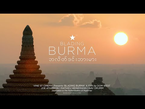 BLADING BURMA : Gav Drumm | Joe Atkinson | Mathieu Heinemann