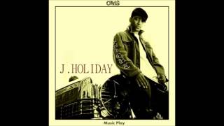J. Holiday - Be With Me HQ